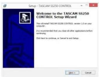 Setup - TASCAM SS250 CONTROL Welcome to the TASCAM SS250 CONTROL Setup Wizard This will install TASCAM SS250 CONTROL version 3.0 on your computer. It is recommended that you close all other applications before continuing. Click next to continue, or Cancel to exit Setup.