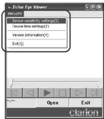 Drive Eye Viewer Menu(M) Sensor sensitivity settings(S) Device time settings(T) Version Information(V) Exit(Q) Open Exit Clarion