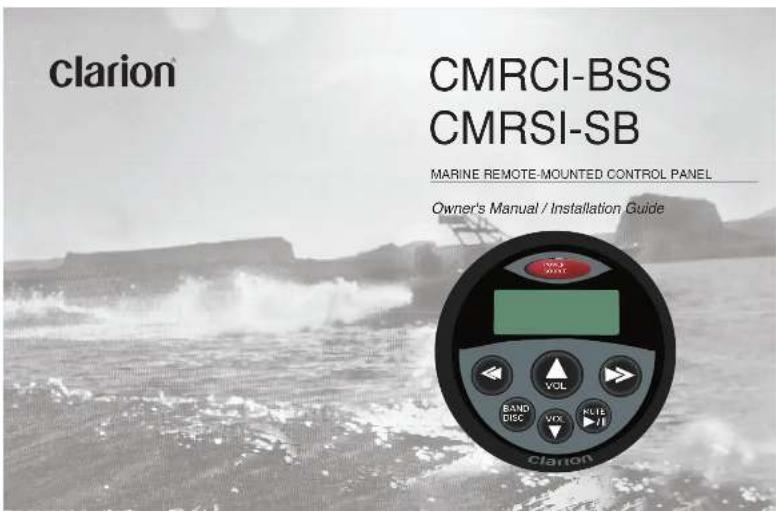 clarion® CMRCI-BSS CMRSI-SB MARINE REMOTE-MOUNTED CONTROL PANEL Owner's Manual / Installation Guide VOL WAT CLARION