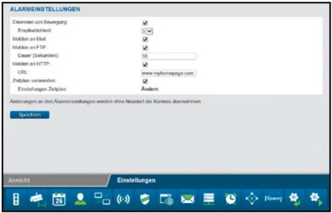ALARMEINSTELLUNGEN Erkennen von Bewegung: ✓ Empfindlichkeit: 5 ✓ Malden an Mail: ✓ Malden an FTP: ✓ Dauer (Sekunden): 10 Malden an HTTP: ✓ URL: www.myhomepage.com Zeitplan verwenden: ✓ Einstellungen Zeitplan: Andern Änderungen an dem Alarmeinstellungen werden ohne Neustert der Kamera übernommen. Spe…