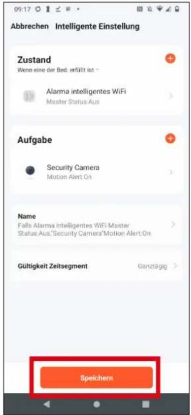 Abbrechen Intelligente Einstellung Zustand Wenn eine der Bed. erfüllt ist - Alarma intelligentes WiFi Master Status Aus Aufgabe Security Camera Motion Alert On Name Falls Alarma intelligentes WiFi Master Status Aus, "Security Camera" Motion Alert On Gültigkeit Zeitsegment Ganztägig Speichern