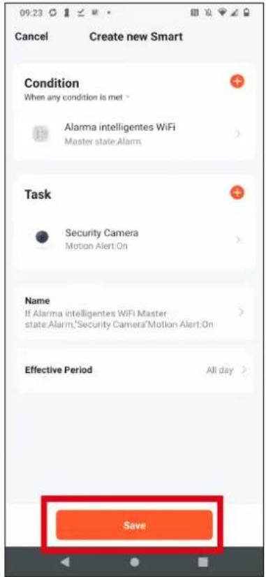Cancel Create new Smart Condition When any condition is met * Alarma intelligentes WiFi Master state:Alarm Task Security Camera Motion Alert.On Name If Alarma intelligentes WiFi Master state:Alarm,'Security Camera'Motion Alert:On Effective Period All day > Save