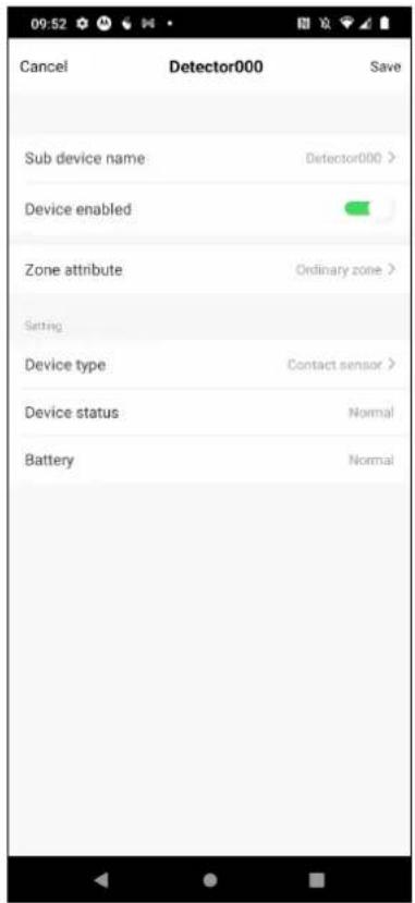 Cancel Detector000 Save Sub device name Detector000 > Device enabled Zone attribute Ordinary zone > Setting Device type Contact sensor > Device status Normal Battery Normal