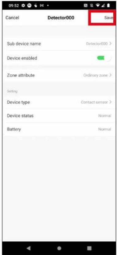 Cancel Detector000 Save Sub device name Detector000 > Device enabled Zone attribute Ordinary zone > Setting Device type Contact sensor > Device status Normal Battery Normal