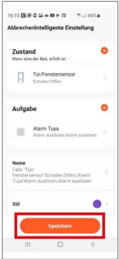 AbbrechenIntelligente Einstellung Zustand Wenn eine der Bed. erfüllt ist * Tür/Fenstersensor Schalter:Offen Aufgabe Alarm Tuya Alarm auslösen:Alarm auslösen Name Falls "Tür/ Fenstersensor"Schalter:Offen,"Alarm Tuya"Alarm auslösen:Alarm auslösen Stil Speichern
