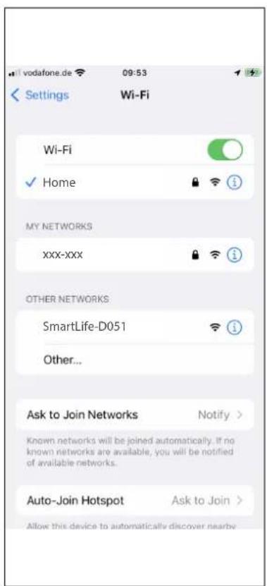 vodafone.de 09:53 Settings Wi-Fi Wi-Fi ✓ Home MY NETWORKS XXX-XXX OTHER NETWORKS: SmartLife-D051 Other... Ask to Join Networks Notify > Known networks will be joined automatically. If no known networks are available, you will be notified of available networks. Auto-Join Hotspot Ask to Join > Allow this device to automatically discover nearby