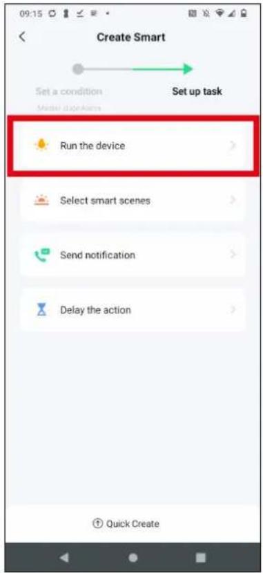 Create Smart Set a condition Set up task Run the device Select smart scenes Send notification Delay the action Quick Create