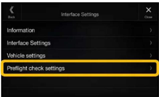 Back Interface Settings Information > Interface Settings > Vehicle settings > Preflight check settings >