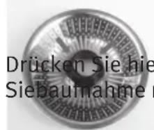 Drücken Sie hie Siebaufnahme