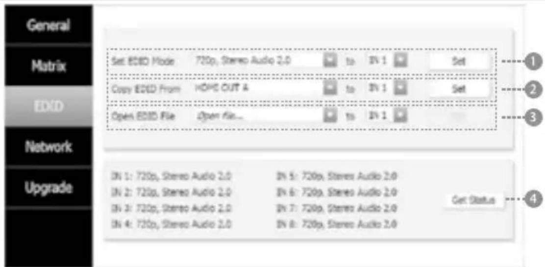 General Matrix EDVD Network Upgrade Set EVID Mode 720p, Stereo Audio 2.0 to IN 1 Set Copy EVID From HOME OUT & to IN 1 Set Open EVID File Open file... to IN 1 IN 1: 720p, Stereo Audio 2.0 IN 5: 720p, Stereo Audio 2.0 IN 2: 720p, Stereo Audio 2.0 IN 6: 720p, Stereo Audio 2.0 IN 3: 720p, Stereo Audio 2.0 IN 7: 720p, Stereo Audio 2.0 IN 4: 720p, Stereo Audio 2.0 IN 8: 720p, Stereo Audio 2.0 Get Status
