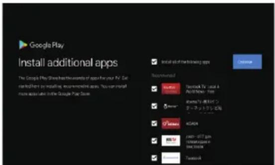 Google Play Install additional apps The Google Play Share has thousands of apps for your TV. Get rated first on installing recommended apps. You can install more apps later in the Google Play Store. Install all the following apps Recommendation Microsoft Facebook TV Local & Abitumen Film Instagram TV - 智能腾讯 三一卡通万维视频 CPTunes AGNAM cast - 617 Gain entertainment e- euro.com Twitter