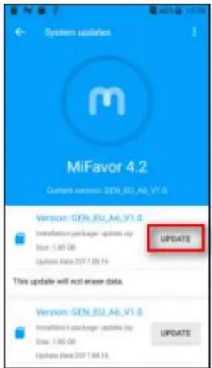 System updates MiFavor 4.2 Current version: GEN_EU_A6_V1.0 Version: GEN_EU_A6_V1.0 Installation package updates by Date: 1.00 GB Update date: 2017-08-19 This update will not erase data. Version: GEN_EU_A6_V1.0 modification package updates by Date: 1.00 GB Update date: 2017-08-19 UPDATE