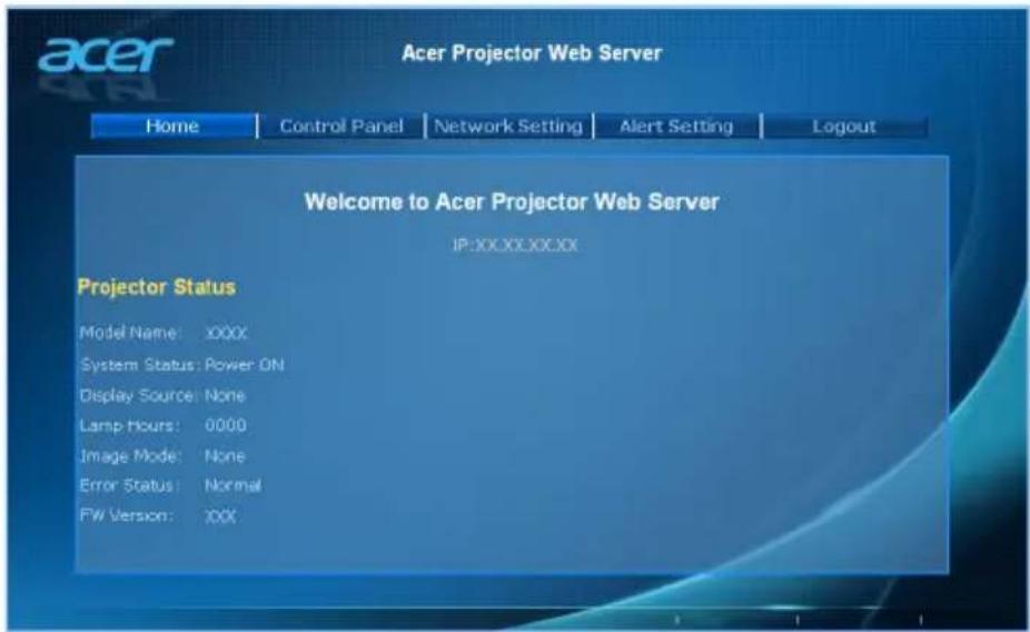 Acer Projector Web Server Home Control Panel Network Setting Alert Setting Logout Welcome to Acer Projector Web Server IP:XX.XC.XCC.XX Projector Status Model Name: XXXX System Status: Power ON Display Source: None Lamp Hours: 0000 Image Mode: None Error Status: Normal FW Version: XXXX