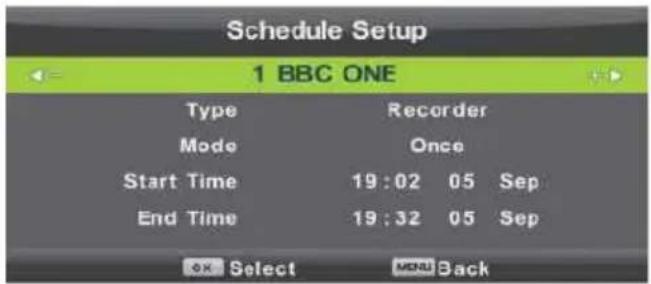 Schedule Setup 1 BBC ONE Type Recorder Mode Once Start Time 19:02 05 Sep End Time 19:32 05 Sep OK Select MENU Back