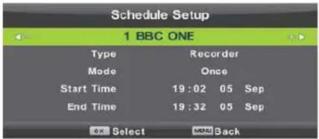Schedule Setup 1 BBC ONE Type Recorder Mode Once Start Time 19:02 05 Sep End Time 19:32 05 Sep OK Select MENU Back