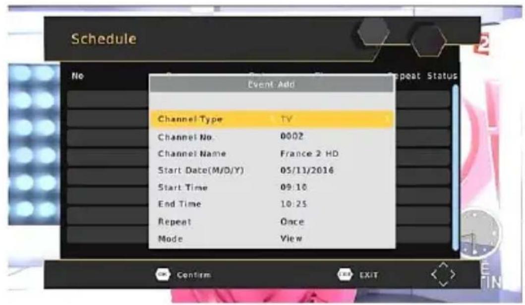Schedule No Event Add Channel Type TV Channel No. 0002 Channel Name France 2 HD Start Date(M/D/Y) 05/11/2016 Start Time 09:10 End Time 10:25 Repeat Once Mode View Confirm EXIT