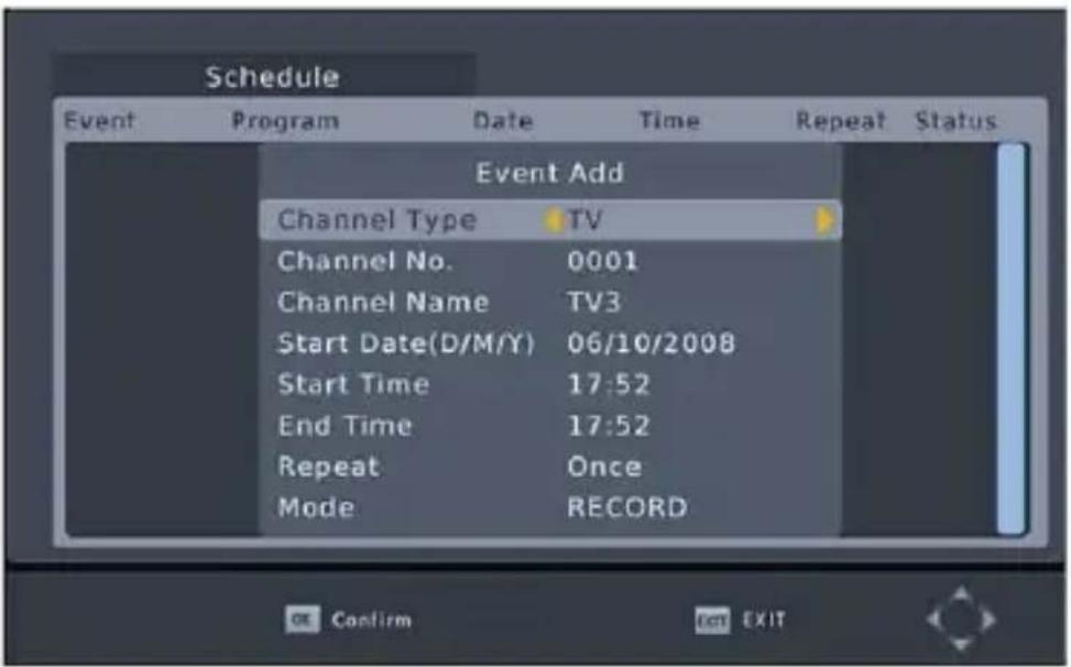 Schedule Event Program Data Time Repeat Status Event Add Channel Type TV Channel No. 0001 Channel Name TV3 Start Date(D/M/Y) 06/10/2008 Start Time 17:52 End Time 17:52 Repeat Once Mode RECORD OK Confirm Exit