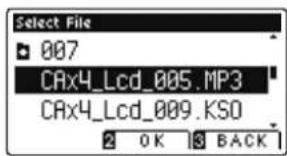 Select File 007 CAx4_Lcd_005.MP3 CAx4_Lcd_009.KSO 2 OK 3 BACK