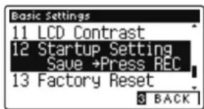 Basic Settings 11 LCD Contrast 12 Startup Setting Save →Press REC 13 Factory Reset 3 BACK