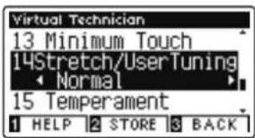 Virtual Technician 13 Minimum Touch 14Stretch/UserTuning Normal 15 Temperament 1 HELP 2 STORE 3 BACK