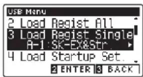 USE MENU 2 Load Regist All 3 Load Regist Single A-1 SK-Ex&Str 4 Load Startup Set. 2 ENTER 8 BACK