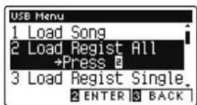 USB Menu 1 Load Song 2 Load Regist All →Press # 3 Load Regist Single. 2 ENTER 8 BACK