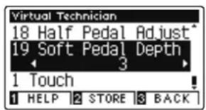 Virtual Technician 18 Half Pedal Adjust* 19 Soft Pedal Depth 3 1 Touch 1 HELP 2 STORE 3 BACK