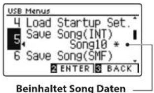 USB Menus 4 Load Startup Set.* Save Song(INT) Song10 * 6 Save Song(SMF) 2 ENTER 3 BACK Beinhaltet Song Daten