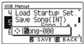 USB Menus 4 Load Startup Set. 5 Save Song(INT) 6 Song-000 2 SAVE 3 BACK
