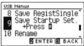 USB Menus 8 Save RegistSingle* 9 Save Startup Set. →Press # 10 Rename 2 ENTER 3 BACK