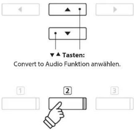 ▲ Tasten: Convert to Audio Funktion anwählen.