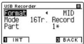 USB Recorder Format • MID Mode 16Tr. Record Part 1* 1 INT 3 BACK