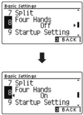 Basic Settings 7 Split 8 Four Hands 9 Startup Setting 3 BACK ↓ Basic Settings 7 Split 8 Four Hands 9 Startup Setting 3 BACK
