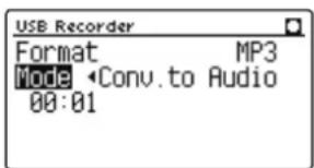 USB Recorder Format MP3 Mode Conv.to Audio 00:01