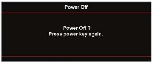 Power Off Power Off ? Press power key again.