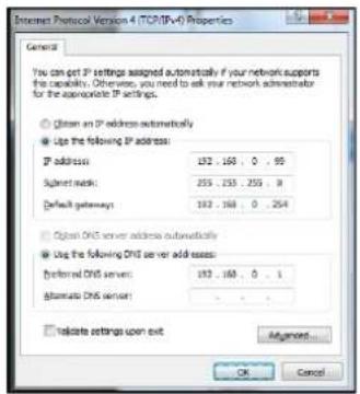 Internet Protocol Version 4 (TCR/IPv4) Properties General You can get IP settings assigned automatically if your network supports the capability. Otherwise, you need to ask your network administrator for the appropriate IP settings. ○ Chosen an IP address automatically ● Use the following IP address: IP address: 192 . 160 . 0 . 90 Subject mask: 255 . 255 . 255 . 9 Default gateways: 192 . 160 . 0 . 254 ○ Chosen DNS server address automatically ● Use the following DNS server address: Deformed DNS server: 192 . 160 . 0 . 1 Alternate DNS server: - - - ○ To date settings upon exit Advanced... OK Cancel