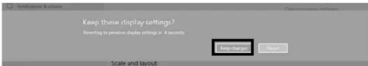 Notifications & actions Keep these display settings? Reverting to previous display settings at 4 seconds. Keep charges Reset Scale and layout