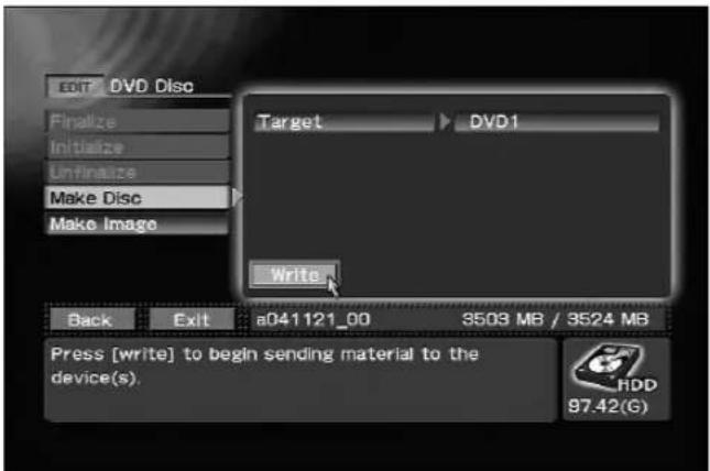 EDIT DVD Disc Finalize Initialize Unfinalize Make Disc Make Image Target DVD1 Write Back Exit a041121_00 3503 MB / 3524 MB Press [write] to begin sending material to the device(s). 97.42(G)