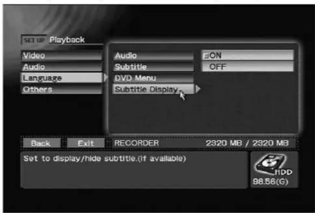 SET UP Playback Video Audio Language Others Audio EON Subtitle OFF DVD Menu Subtitle Display Back Exit RECORDER 2320 MB / 2320 MB Set to display/hide subtitle.(if available) HDD 98.56(G)