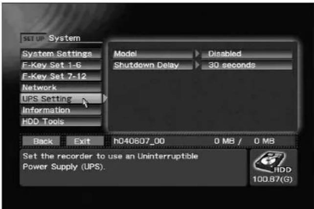 SET UP System System Settings F-Key Set 1-6 F-Key Set 7-12 Network UPS Setting Information HDD Tools Model Disabled Shutdown Delay 30 seconds Back Exit h040607_00 0 MB / 0 MB Set the recorder to use an Uninterruptible Power Supply (UPS). HDD 100.87(G)