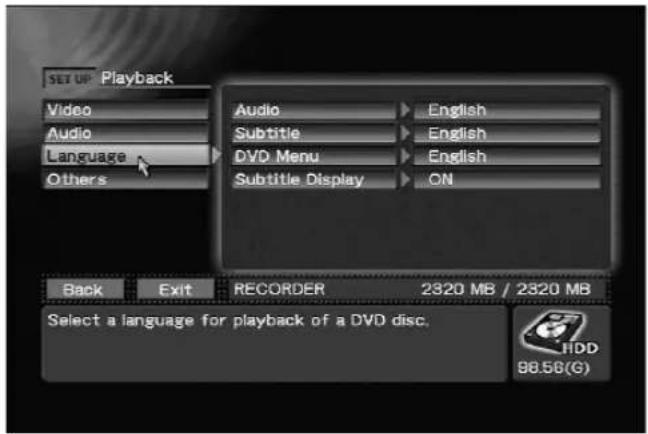 SET UP Playback Video Audio Language Others Audio Subtitle DVD Menu Subtitle Display English English English ON Back Exit RECORDER 2320 MB / 2320 MB Select a language for playback of a DVD disc. HDD 98.56(G)
