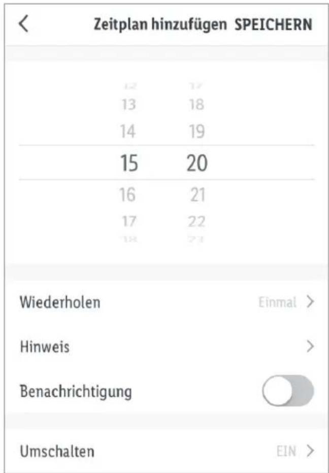 Zeitplan hinzufügen SPEICHERN 12 17 13 18 14 19 15 20 16 21 17 22 18 23 Wiederholen Einmal > Hinweis > Benachrichtigung ○ Umschalten EIN >
