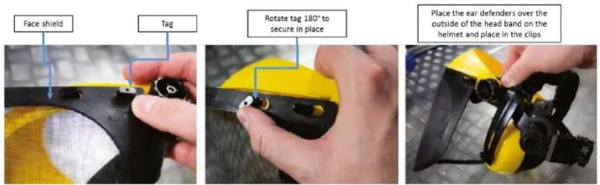 Face shield Tag Rotate tag 180° to secure in place Place the ear defenders over the outside of the head band on the helmet and place in the clips