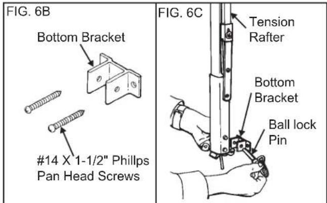 FIG. 6B Bottom Bracket #14 X 1-1/2" Phillips Pan Head Screws FIG. 6C Tension Rafter Bottom Bracket Ball lock Pin