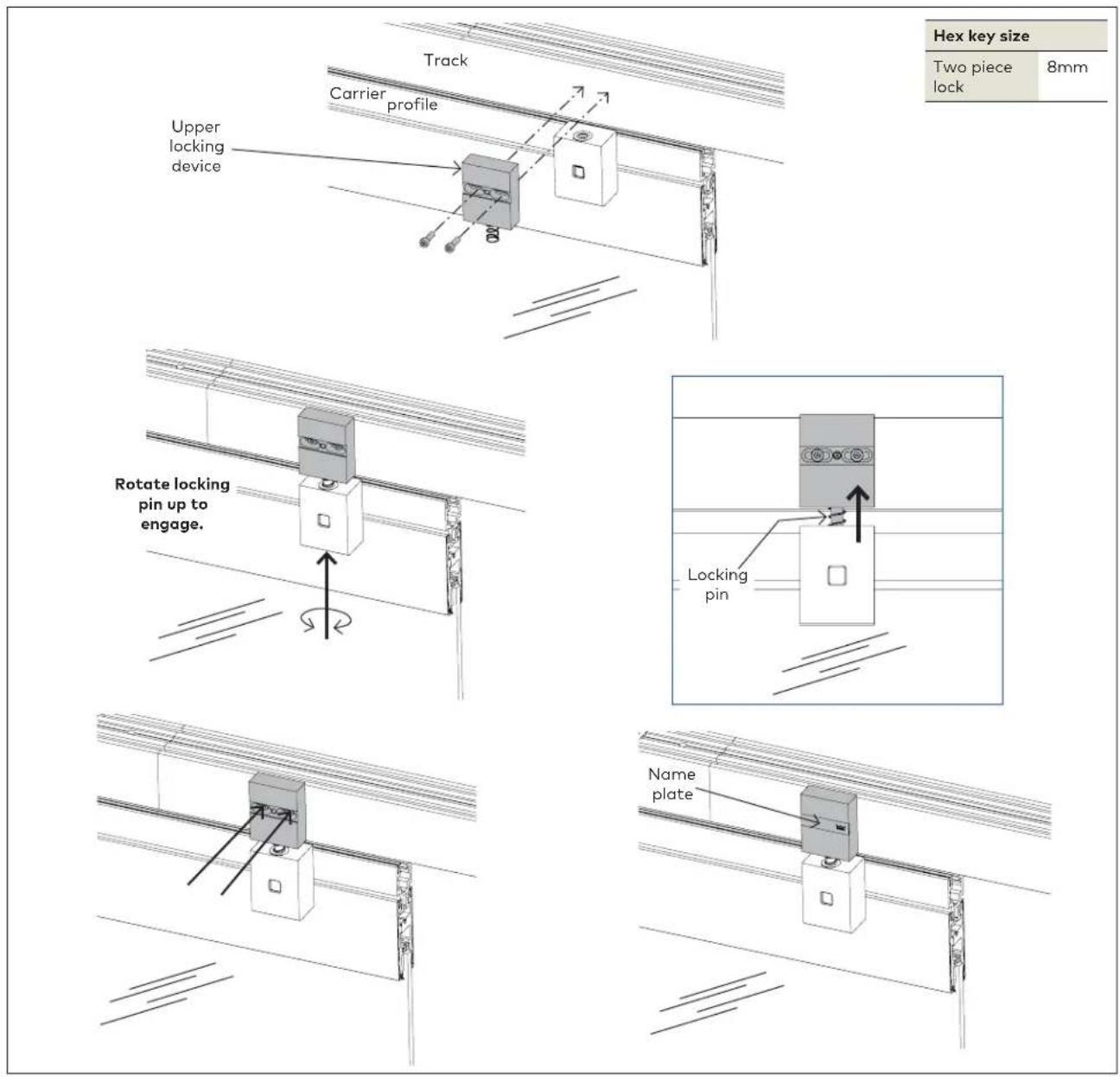 Hex key size Two piece lock 8mm Track Carrier profile Upper locking device Rotate locking pin up to engage. Locking pin Name plate