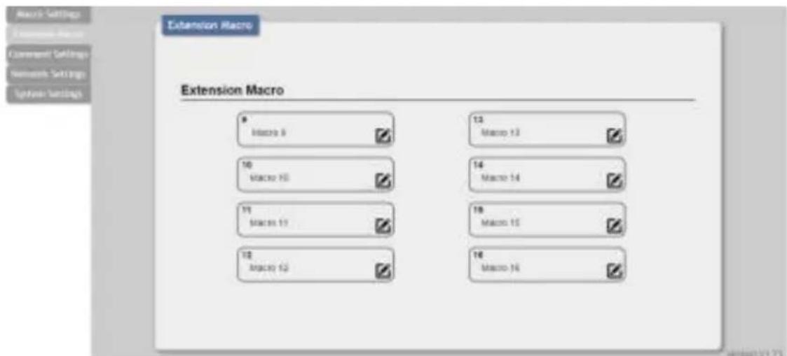 Extension Macro Extension Macro Macro Settings External Settings Command Settings Network Settings Option Settings Extension Macro 9 Macro 8 13 Macro 12 10 Macro 10 14 Macro 14 11 Macro 11 16 Macro 15 12 Macro 12 16 Macro 16