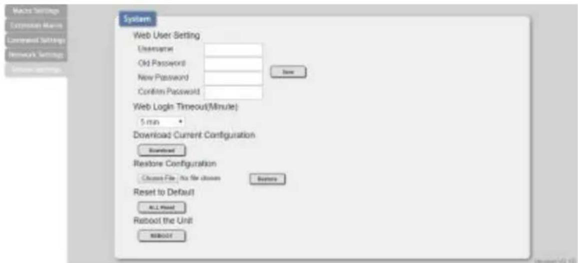 System Web User Setting Username: Old Password: New Password: Confirm Password: Web Login Timeout(Minute) 5 min * Download Current Configuration Refreshed Restore Configuration Choose File: No file drivers Restore Reset to Default ALL Mixed Reboot the Unit Reboot