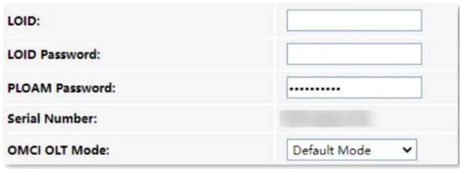 LOID: LOID Password: PLOAM Password: .......... Serial Number: OMCI OLT Mode: Default Mode