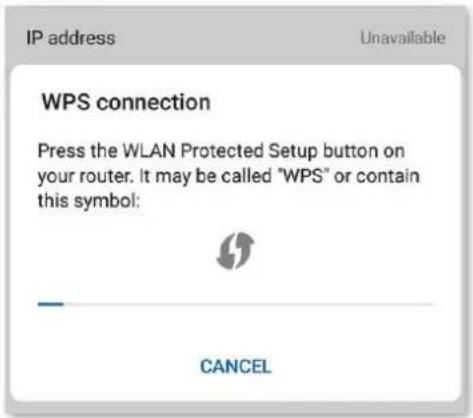 IP address Unavailable WPS connection Press the WLAN Protected Setup button on your router. It may be called "WPS" or contain this symbol: CANCEL