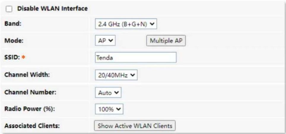 Disable WLAN Interface Band: 2.4 GHz (B+G+N) Mode: AP Multiple AP SSID: * Tenda Channel Width: 20/40MHz Channel Number: Auto Radio Power (%): 100% Associated Clients: Show Active WLAN Clients